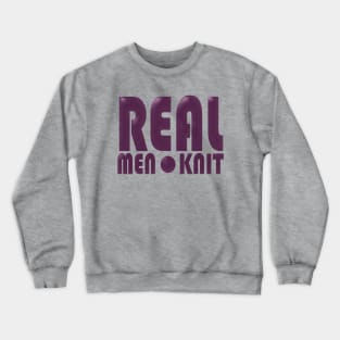 Real Men Knit Crewneck Sweatshirt